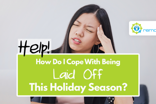 Help! How Do I Cope With Being Laid Off This Holiday Season?