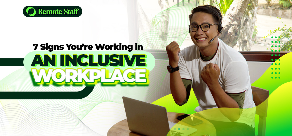 7 Signs You’re Working in an Inclusive Workplace