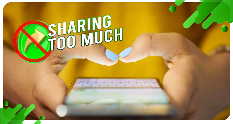 Don’t Share Too Much Personal Information