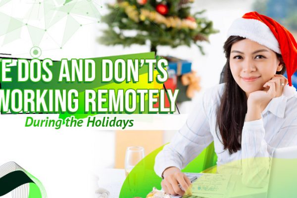 The Dos and Don’ts of Working Remotely During the Holidays
