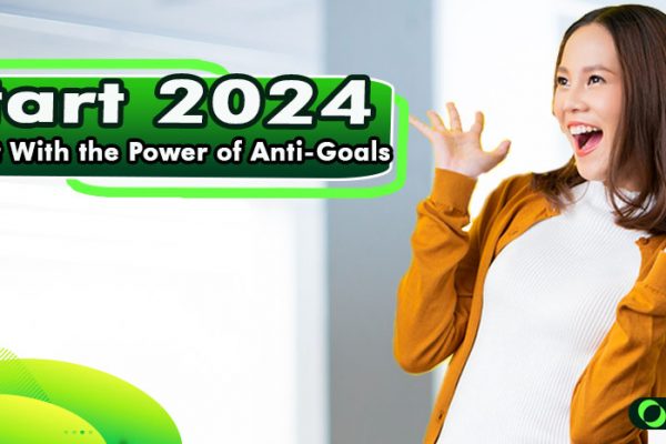 Start 2024 Right With the Power of Anti-Goals