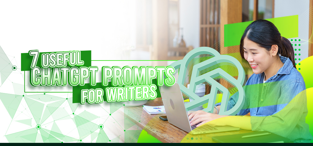 7 Useful ChatGPT Prompts for Writers